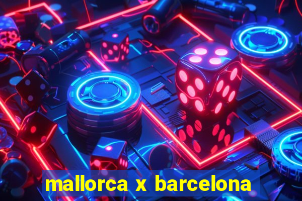 mallorca x barcelona